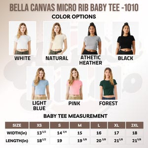 Puede incluir: Camiseta Bella Canvas Micro Rib Baby Tee -1010 en blanco, natural, gris jaspeado, negro, azul claro, rosa y forest. La tabla de tallas muestra un ancho de 34.3 a 45.7 cm y un largo de 47 a 54.9 cm.