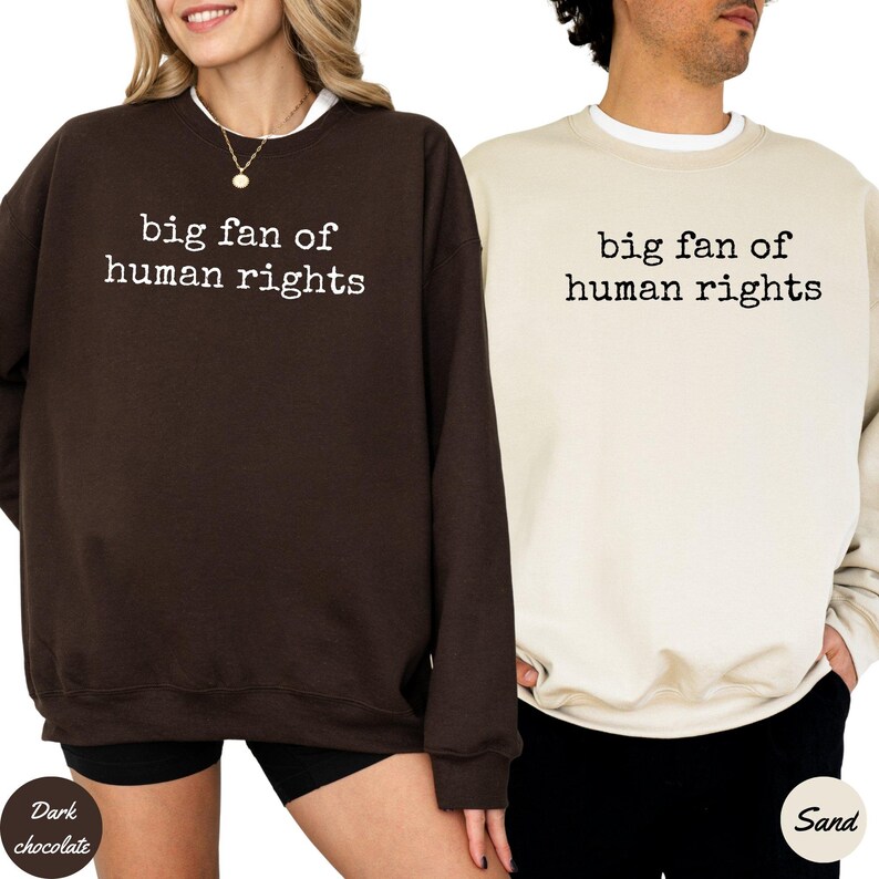 Big Fan of Human Rights Sweatshirt - Social Justice Political Tee, Activist Gift, Equality Sweatshirt, Political Protest Sweatshirt image 4