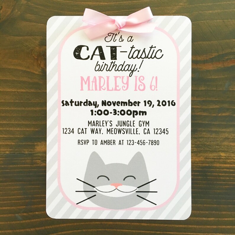 May include: A pink and grey striped invitation with a cartoon cat illustration. The invitation reads "It's a CAT-tastic birthday! MARLEY IS 6! Saturday, November 19, 2016 1:00-3:00pm MARLEY'S JUNGLE GYM 1234 CAT WAY. MEOWSVILLE, CA 12345 RSVP TO AMBER AT 123-456-7890"