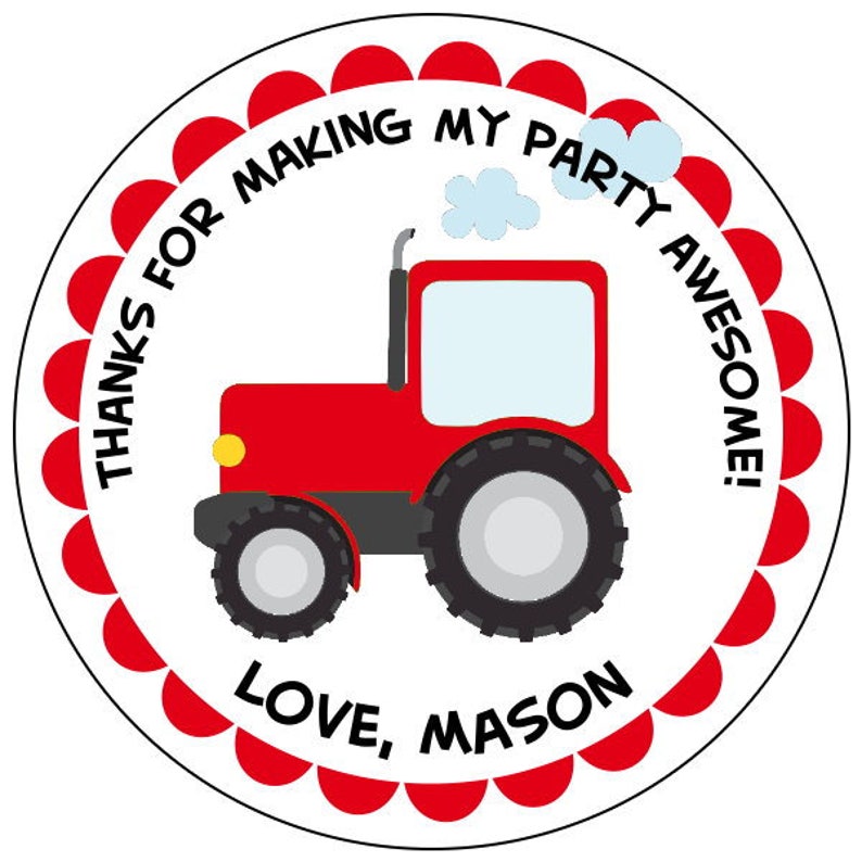 May include: Red and black tractor with a white cloud on a white circle with a red scalloped border. The text "Thanks for making my party awesome! Love, Mason" is written around the tractor.