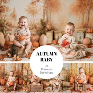 May include: A collection of 40 digital photography backdrops featuring autumn forest scenes with orange and brown foliage, pumpkins, and wooden crates. The text AUTUMN BABY 40 Premium Backdrops is centered over images of infants posing in these settings.