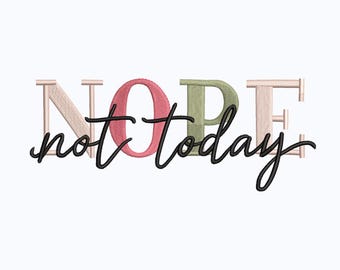 Design de bordado com citação, Design de bordado à máquina "Não, hoje não", Título com palavras coloridas, Preguiçoso, Sem humor, Agora não, Resposta negativa