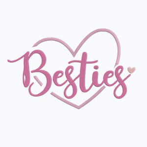 May include: A pink embroidered design on a white background. The word "Besties" is written in a cursive font inside a heart outline. A small heart is next to the word.