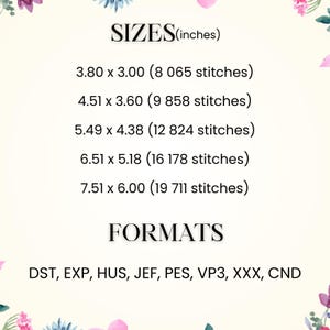 May include: Image displaying embroidery design sizes in inches: 3.80 x 3.00, 4.51 x 3.60, 5.49 x 4.38, 6.51 x 5.18, and 7.51 x 6.00. Also lists embroidery formats: DST, EXP, HUS, JEF, PES, VP3, XXX, and CND. The image has a floral border.