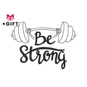 Be Strong Motivation Quote Machine Embroidery Design - Sports Barbell Dumbell Fitness Health Gym Bar Weight Weightlifting Fit Sport, Muscles