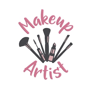 May include: An embroidered design featuring makeup tools, including brushes, a mascara wand, and lipstick. The words "Makeup Artist" are written in pink script above and below the tools, all set against a white background.
