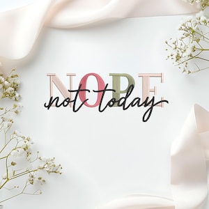 Quote Embroidery Design, Nope Not Today Machine Embroidery Design, Colorful Words Title, Lazy, Not In Mood, Not Right Now, Negative Answer image 6