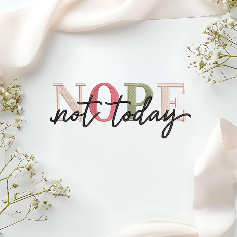 Quote Embroidery Design, Nope Not Today Machine Embroidery Design, Colorful Words Title, Lazy, Not In Mood, Not Right Now, Negative Answer image 6