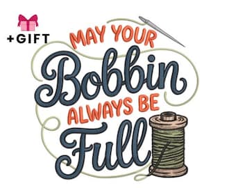 Sew Embroidery Design, Sewing Quote Machine Embroidery Design, May Your Bobbin Always Be Full Stitching, Tailor, Dressmaker, Words, Title