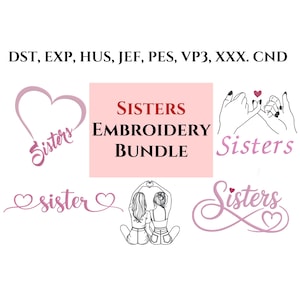 Könnte beinhalten: Ein digitales Stickpaket mit dem Wort "Sisters" in verschiedenen Stilen. Das Design umfasst ein Herz, verschlungene Hände und zwei Figuren, die mit ihren Händen eine Herzform bilden. Der Text "SISTERS EMBROIDERY BUNDLE" ist ebenfalls vorhanden.