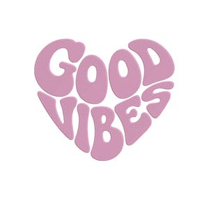 May include: A pink heart-shaped design with the words "GOOD VIBES" in a retro font. The text is in a bubble-style font and is filled with a textured pattern. The background is white.