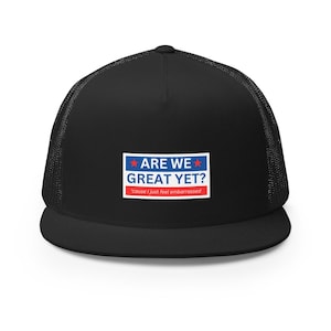 Are We Great Yet? Trucker Cap – Classic Style, Modern Edge