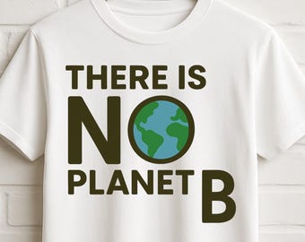 Er bestaat geen Planeet B T-shirt, Klimaatverandering T-shirt, Milieuvriendelijk T-shirt, Duurzaam T-shirt, Zero Waste Top, Liefhebber van Planeet Aarde, Eco