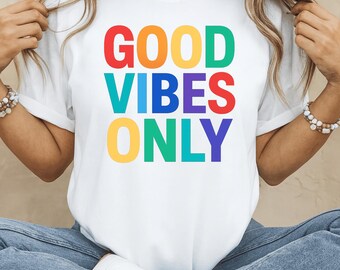 Good Vibes Only Rainbow T-Shirt - Positive Quote Graphic Tee