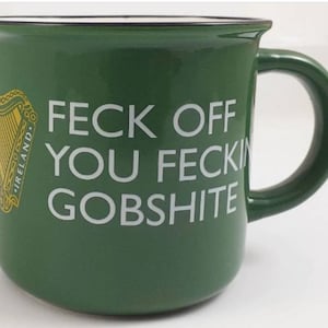 Mug Feck Off You Feckin Gobshite 12oz Mug  - This generously sized mug is perfect for those who need an extra boost to start their day.