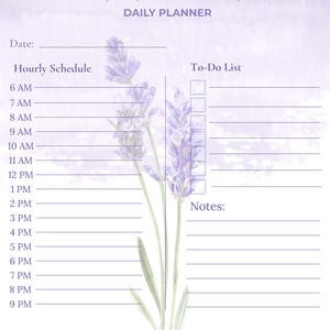 May include: A daily planner with a lavender watercolor design. The planner includes sections for the date, hourly schedule from 6 AM to 9 PM, a to-do list, and notes. The text "LAVENDER LIGHT" and "DAILY PLANNER" are at the top.
