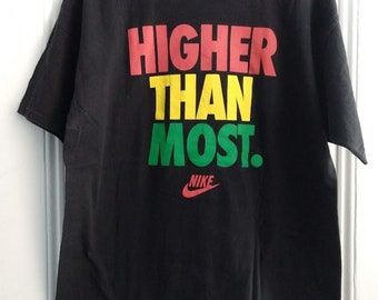 nike higher than most t shirt