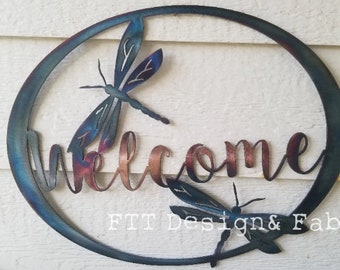 Welcome Dragonfly accent Custom  welcome heat colored steel recycled metal Welcome sign