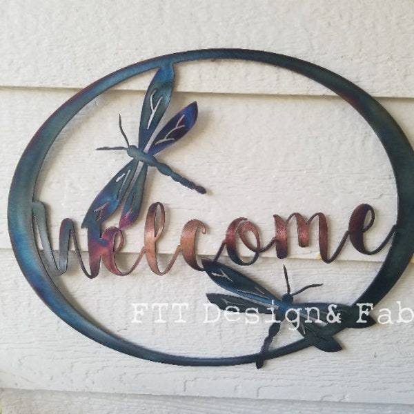 Welcome Dragonfly accent Custom  welcome heat colored steel recycled metal Welcome sign