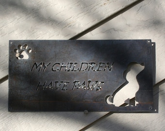 My Children Have Paws Recycled Steel Paw Print Sign Metal Dog Custom sign