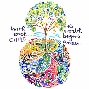 May include: Watercolor painting of a colorful tree with the text "With each child the world begins anew." The tree is surrounded by a colorful, abstract design.