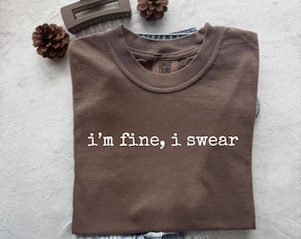 Camiseta divertida y sarcástica de Comfort Colors®, Camiseta "Estoy bien, lo juro", Camiseta de humor, Camiseta sarcástica, Camiseta ideal para regalar, Camiseta para introvertidos, Camiseta con estampado