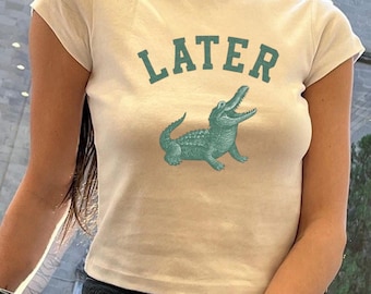 Later Alligator Baby Tee: Y2K Graphic Crop Top, 90s nostalgia