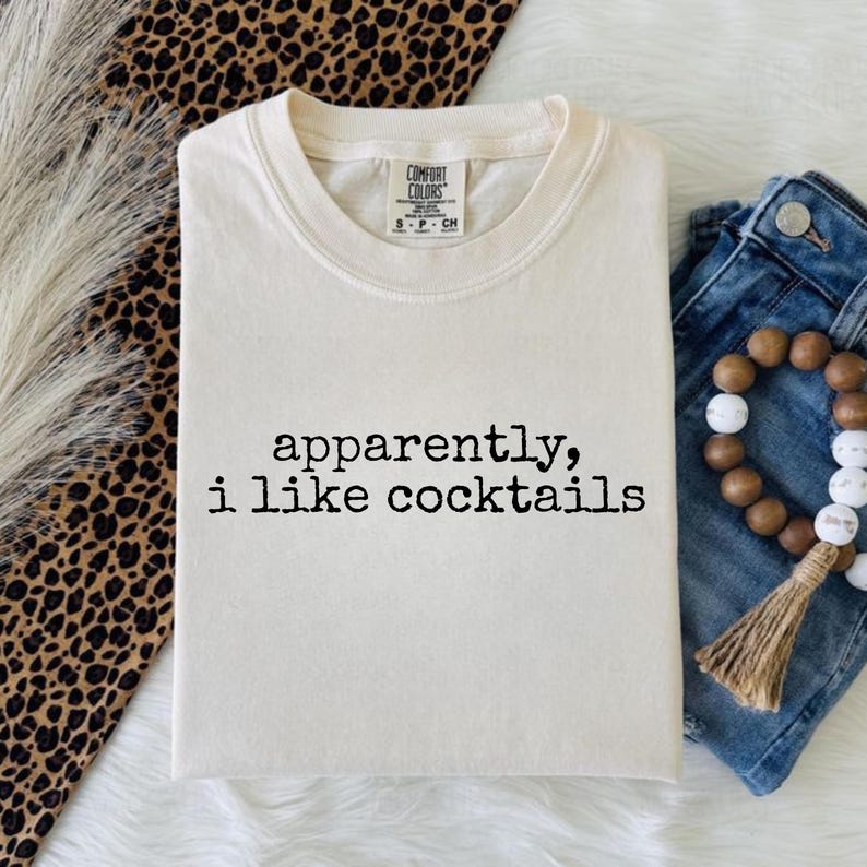 Comfort Colors® Apparently I Like Cocktails Shirt, Funny Cocktail Lover Tee, Sarcastic Drinking Shirt, Bartender Gift, Women's Drinking image 9