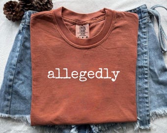 Comfort Colors® Angeblich Shirt True Crime Shirt sarkastisches Shirt Lustiges Zitat Shirt Podcast-Shirt True Crime Liebhaber Shirt Geschenk für Freund