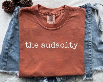 Camisa Audacity de Comfort Colors® Camisa sarcástica Camisa con frase divertida Camisa con mensaje Regalo para un amigo Camisa con mensaje audaz Camisa con actitud