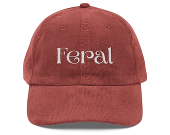 Feral Embroidered Corduroy Hat | Funny Chaotic Energy Cap | Unhinged Humor Dad Hat