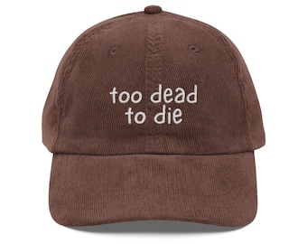 too dead to die Embroidered Corduroy Cap, Vintage Rust Dad Hat