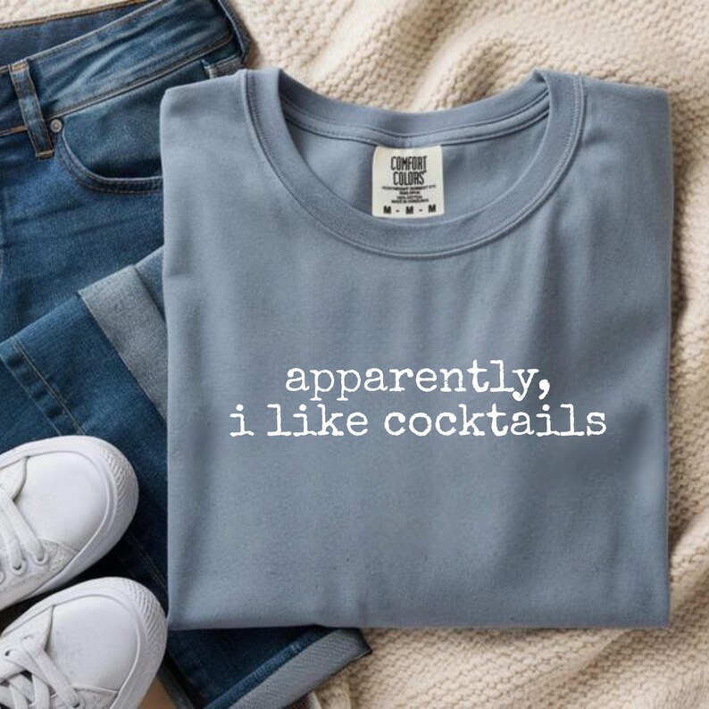 Comfort Colors® Apparently I Like Cocktails Shirt, Funny Cocktail Lover Tee, Sarcastic Drinking Shirt, Bartender Gift, Women's Drinking image 6