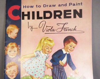 Vintage "How to Draw & Paint Children" Softcover Book Viola French Beginning Artist