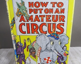 Vintage How to Put on an Amateur Circus Book Children 1923 First Edition Hacker & Eames