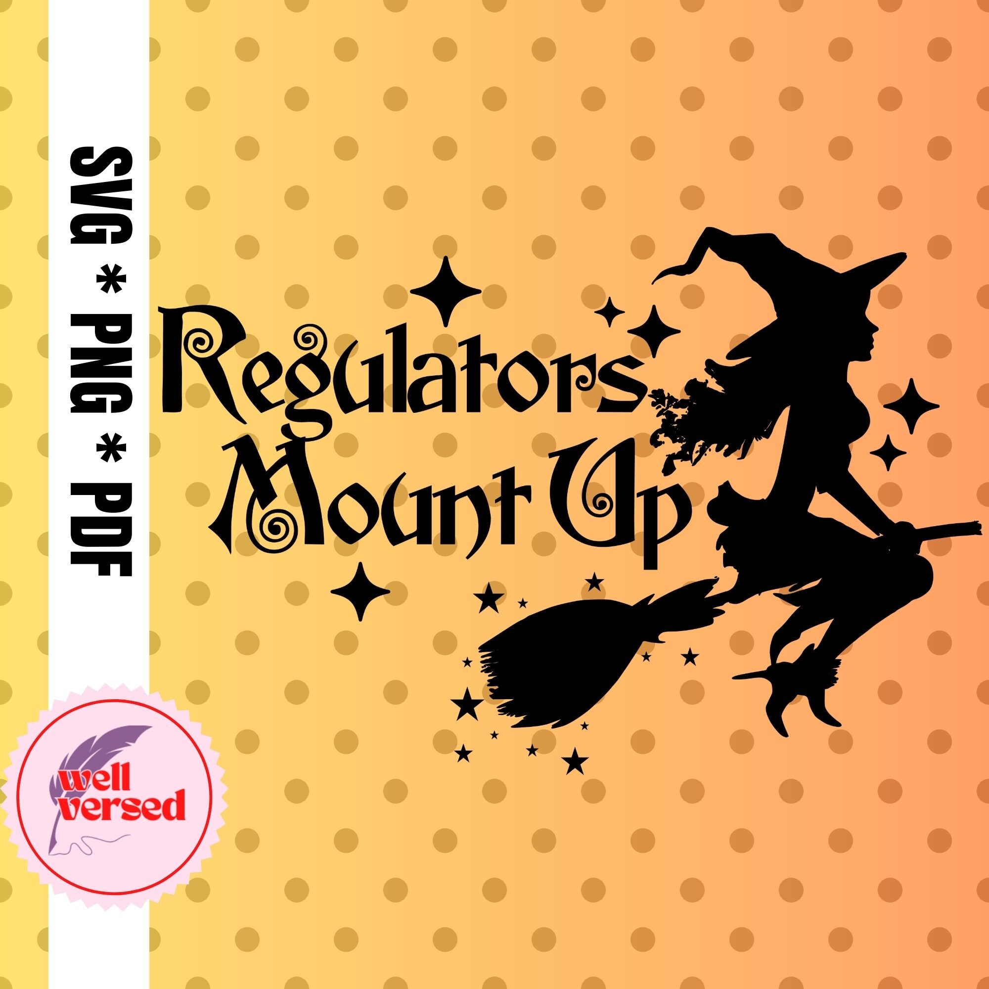 Regulators Mount up SVG, PNG, PDF Ghost, Halloween, Pumpkin, Spooky Svg