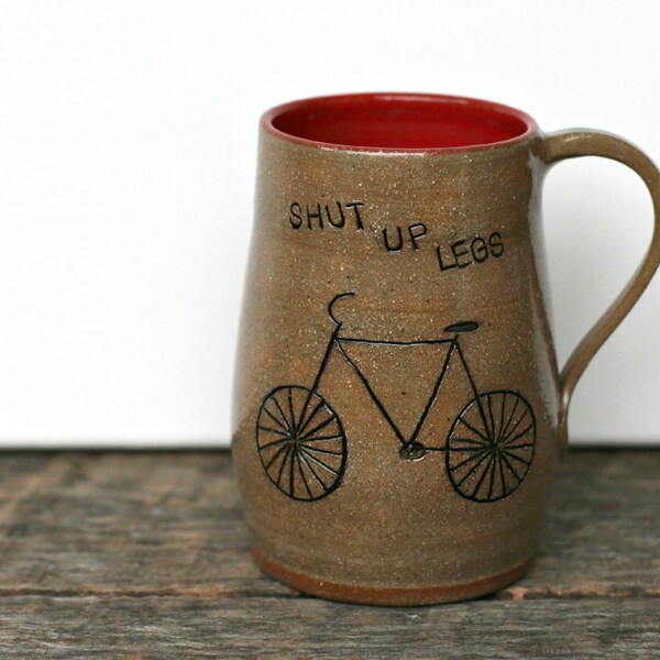 Bike Coffee Mug- Shut Up Legs