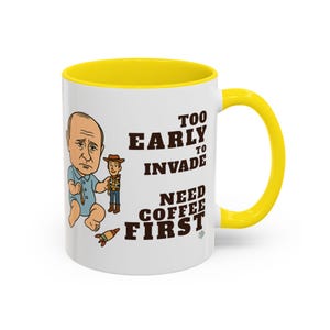 Funny Putin Coffee Mug - Too Early to Invade - Satirical Baby Illustration - Gift for Sarcastic Coffee Lovers