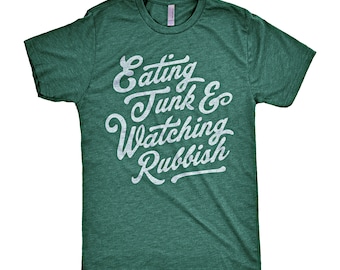 Eating Junk and Watching Rubbish T-Shirt