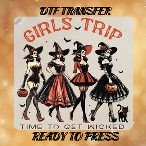 Girls Trip Time To Get Wicked DTF Transfers, Wich DTF, Halloween Witch Ready To Press, Witch Vibes Direct To Film, Witch Gift Box,Gang Sheet
