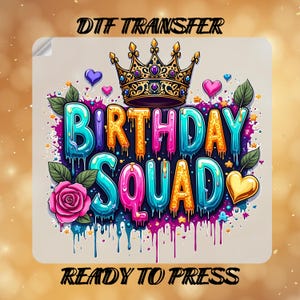 Birthday Squad DTF Transfer Birthday Quenn Ready To Pres, Heat Transfer, High Quality, Costums Gang Sheet DTF, Popular Gift, Its my Birthday