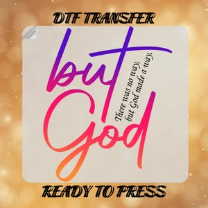 There Was No Way But God There Made A Way DTF Transfer Faıth Ready To Press, Heat Transfer, Direct to Film, Iron On Transfer, DTF Gang Sheet