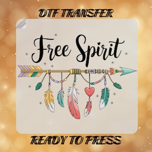 Free Spirit DTF Transfers, Ready To Press, Heat Transfer, Gift For Mom DTF, Iron Transfer, Customs DTF, Direct To Film