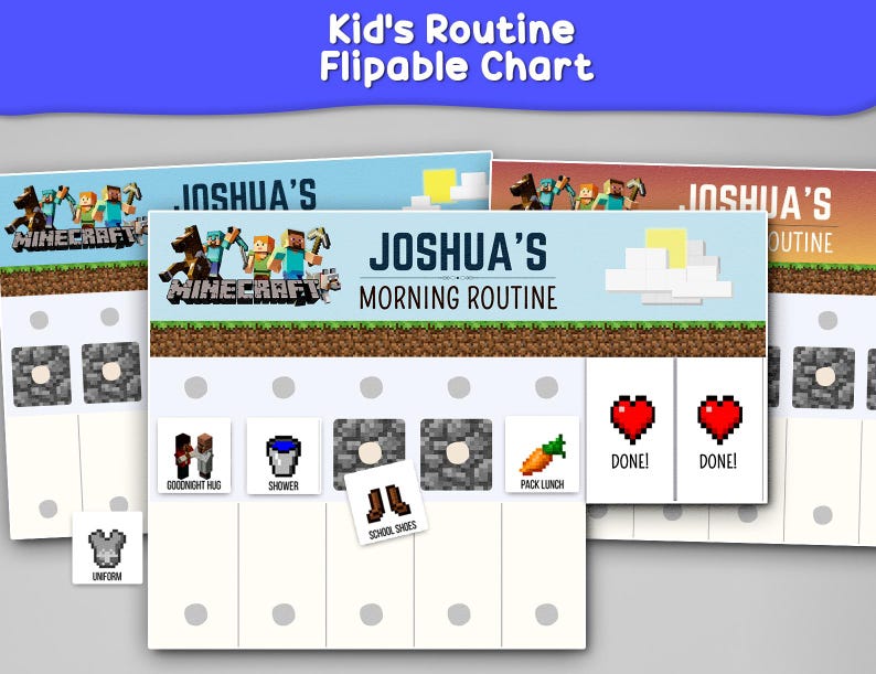 May include: A white, flipable chart for a kid's morning routine, featuring Minecraft characters and icons. The chart includes sections for tasks like "Goodnight Hug," "Shower," and "Pack Lunch." The text "Kid's Routine Flipable Chart" is at the top.