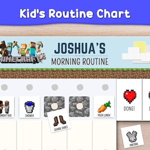 May include: A personalized "Kid's Routine Chart" featuring a Minecraft theme. The chart includes the text "Joshua's Morning Routine" and icons for various activities. The chart has a blue header and a wooden background.