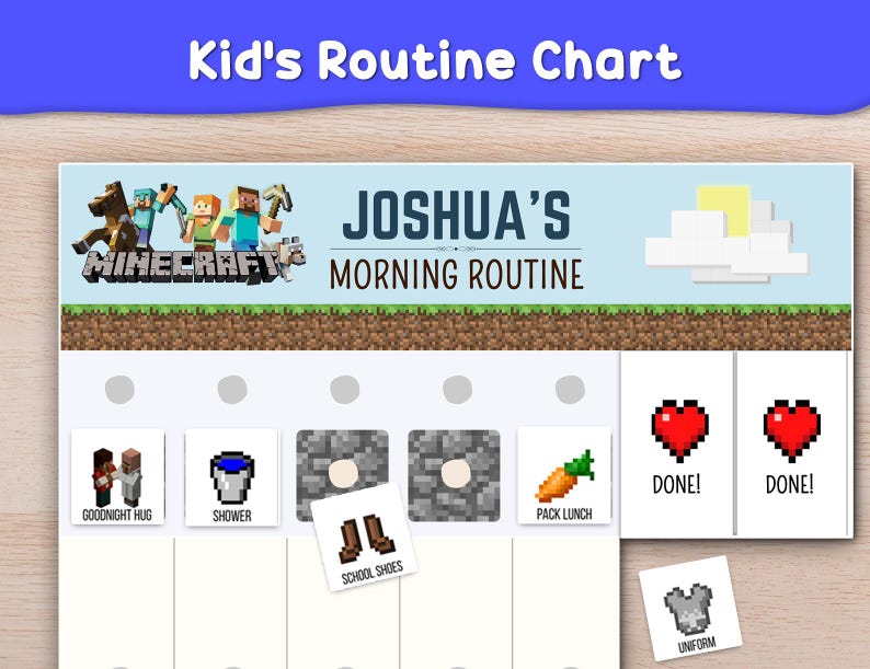 May include: A personalized "Kid's Routine Chart" featuring a Minecraft theme. The chart includes the text "Joshua's Morning Routine" and icons for various activities. The chart has a blue header and a wooden background.