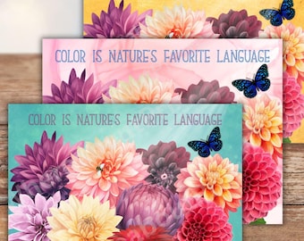 Floral Dahlia Art - Color is Nature's Favorite Language Print or Card (three color options)