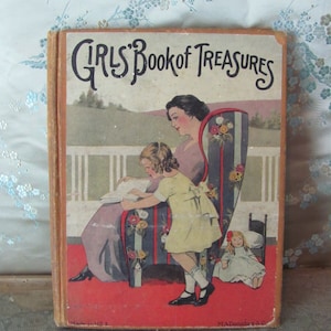Girl&#39;s Book of Treasures - Antique Circa Late 1800&#39;s or Early 1900&#39;s Children&#39;s Book - Hard Cover Donohue & Co