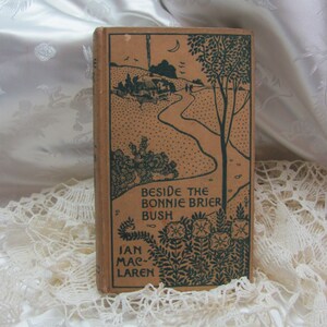 Beside the Bonnie Beier Bush - Antique Circa 1895 Children&#39;s Book - Hard Cover Ian MacLaren