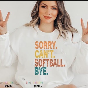 Sorry can&#39;t Softball Bye png/SVG